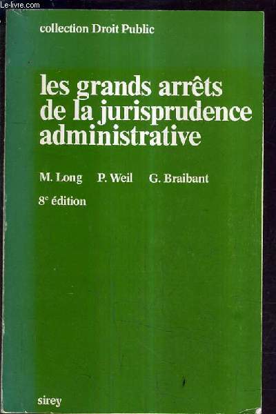 LES GRANDS ARRETS DE LA JURISPRUDENCE ADMINISTRATIVE / 8E EDITION.