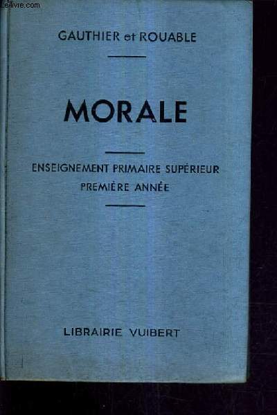 MORALE ENSEIGNEMENT PRIMAIRE SUPERIEUR PREMIERE ANNEE - 2E EDITION.