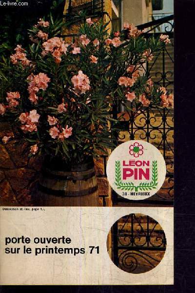 LEON PIN PORTE OUVERTE SUR LE PRINTEMPS 1971 - CATALOGUE.