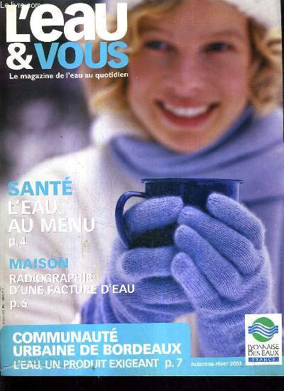 L'EAU ET VOUS - AUTOMNE HIVER 2003 - Sant : l'eau au menu - maison : radiographie d'une facture d'eau.