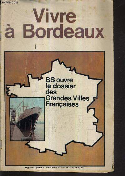 VIVRE A BORDEAUX - SUPPLEMENT GRATUIT A BONNE SOIREE N2701 DU 18 NOVEMBRE 1973.