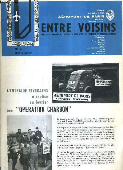 ENTRE VOISINS BULLETIN D'INFORMATION DE L'AEROPORT DE PARIS DESTINE AUX HABITANTS DES COMMUNES RIVERAINS N11 DU 15 MAI 1963 - l'entraide riverains  ralis en fvrier une opration charbon - je suis alle  rome par Franois Foulon etc.