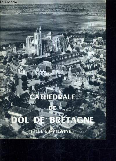 CATHEDRALE DE DOL DE BRETAGNE (ILLE ET VILAINE).