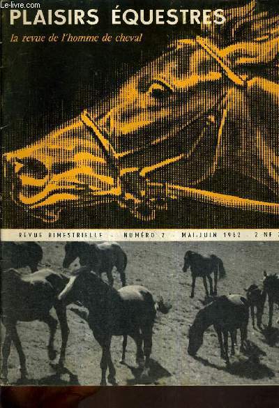 PLAISIRS EQUESTRES LA REVUE DE L'HOMME DE CHEVAL - N2 MAI JUIN 1962 - Le feu sacr - il y a comme un malaise - conchita cintron - les raids de cavalerie - equitation mode et beaut - le cheval du peau rouge - le transprt des chevaux de courses etc.