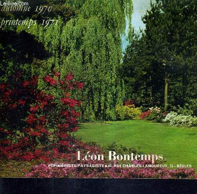 LEON BONTEMPS PEPINIERISTE PAYSAGISTE - AUTOMNE 1970 - PRINTEMPS 1971 - CATALOGUE.