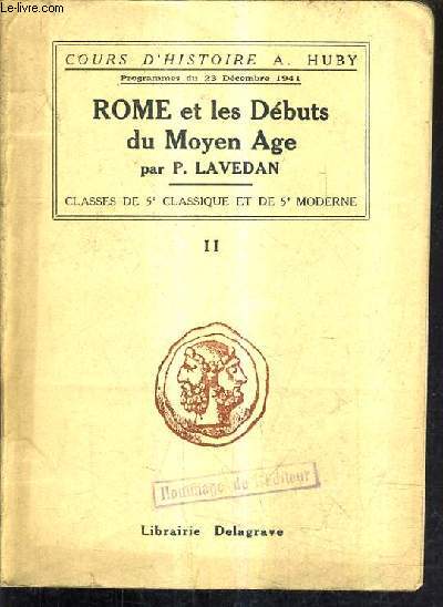 ROME ET LES DEBUTS DU MOYEN AGE - CLASSES DE 5E CLASSIQUE ET DE 5E MODERNE - TOME 2.