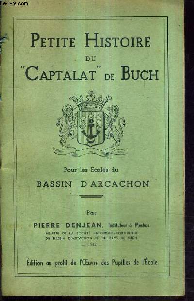 PETITE HISTOIRE DU CAPTALAT DE BUCH POUR LES ECOLES DU BASSIN D'ARCACHON.