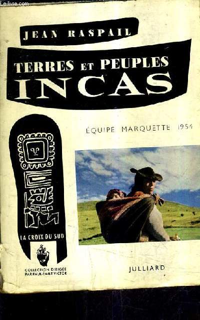 TERRES ET PEUPLES INCAS - EQUIPE MARQUETTE 1954.