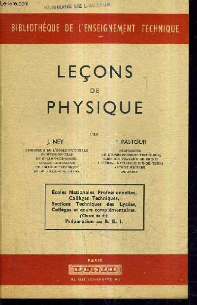 LECONS DE PHYSIQUE - ECOLES NATIONALES PRO COLLEGES TECHNIQUES SECTIONS TECHNIQUES DES LYCEES COLLEGES ET COURS COMPLEMENTAIRES CLASSE DE 4E PREPARATION AU BEI.