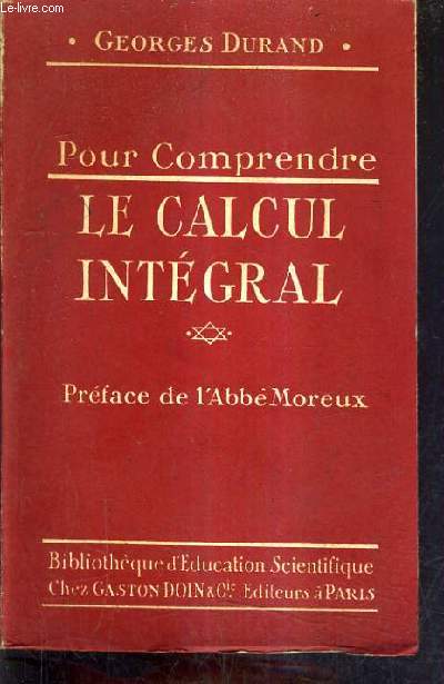 POUR COMPRENDRE LE CALCUL INTEGRAL - NOUVELLE EDITION.