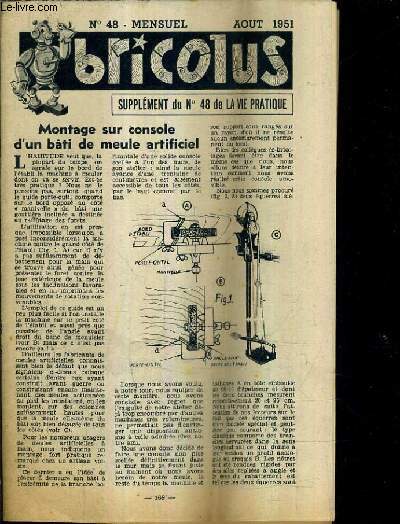 BRICOLUS SUPPLEMENT DU N48 DE LA VIE PRATIQUE - AOUT 1951 - Montage sur sconsole d'un bati de meuble artificiel - un crou indesserable - jolis protge poussiere pour bibelot - la rnovation des piles pour lampes de poche etc.