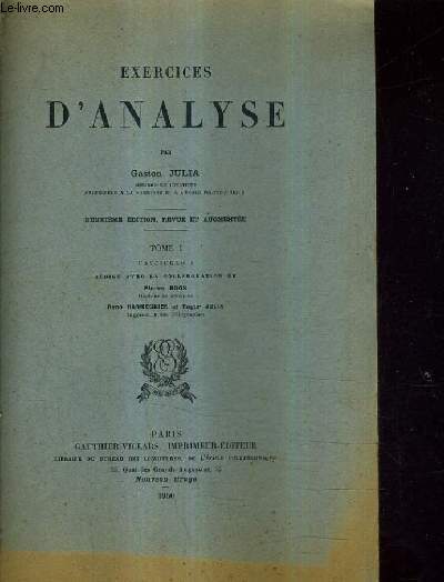 EXERCICES D'ANALYSE - TOME 1 FASCICULE 1 REDIGE AVEC LA COLLABORATION DE PIERRE BOOS RENE HARMEGNIES ET ROGER JULIA / 2E EDITION REVUE ET AUGMENTEE.