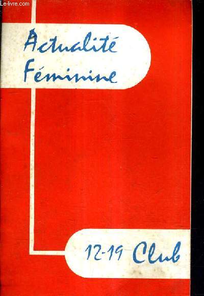 ACTUALITE FEMININE - 12-19 CLUB - N25 MARS 1961 - Savoir acheter les eaux minrales naturelles - savoir accommoder menus de pques - donnez un air de fte a vos gteaux - des oeufs de paques en chocolat - traditions de pques etc.