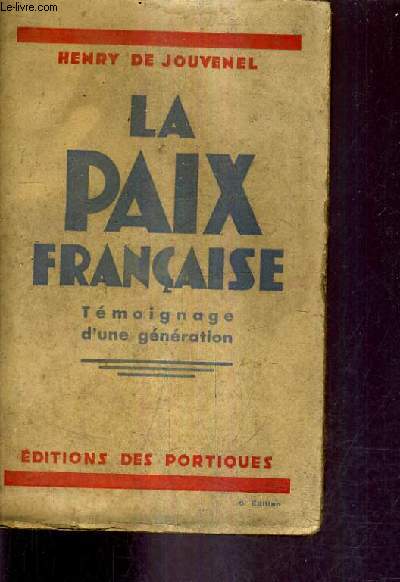 LA PAIX FRANCAISE - TEMOIGNAGE D'UNE GENERATION.