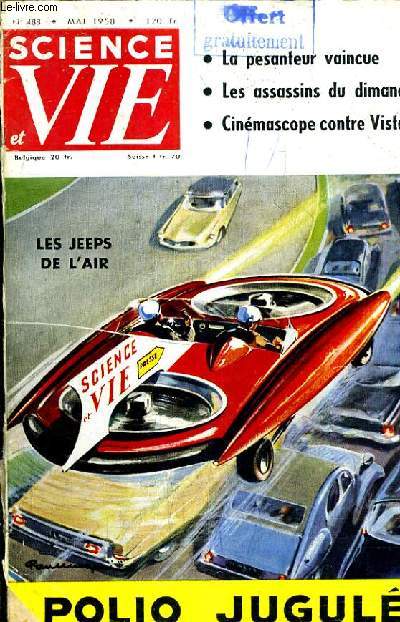 SCIENCE ET VIE - MAI 1958 N488 - les assassins du dimanche - 50 000 francs font vivre tout un village - echec  la pesanteur - un ptrolier surgit - le tournoi sauvage des cavaliers turcs - la polio jugule - la jeep volante est ne etc.