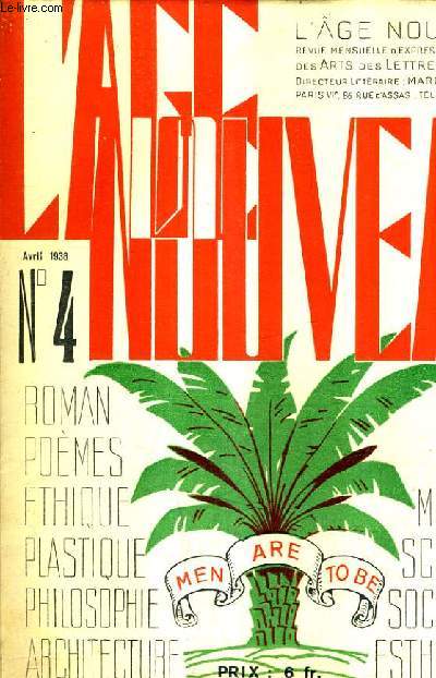 L'AGE NOUVEAU N4 AVRIL 1938 - Politique - esquisse d'une esthtique du thtre radiophonique - la lampe pome - faust marguerite et la mort - l'art potique enseign par les enfants - a propos de l'loge de la haine etc.