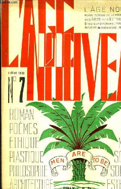 L'AGE NOUVEAU N7 JUILLET 1938 - Divigation sur la ncessit de nouveaux concepts - essai sur le perfectionnement du critrium artistique - intersigne conte - mystre des ondes crbrales - la loi des groupes - les marchands et leurs fils etc.