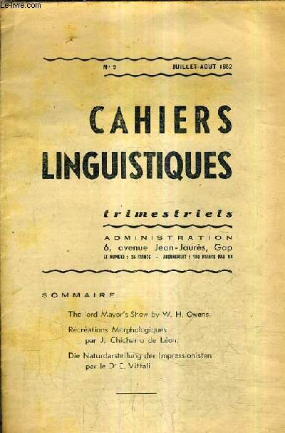 CAHIERS LINGUISTIQUES N9 JUILLET AOUT 1952 - The lord Mayor's show by W.H. Owens - Rcrations morpholoiques par J.Chicharro de lon - Die naturdarstellung der impressionisten par le DR.E Vittali.