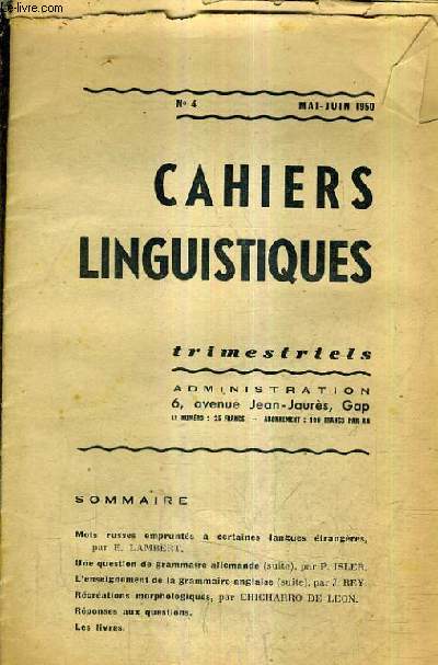CAHIERS LINGUISTIQUES N4 MAI JUIN 1950 - mots russes emprunts  certaines langues trangres - une question de grammaire allemande - l'enseignement de la grammaire anglaise - rcrations morphologiques.