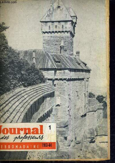 JOURNAL DES PROFESSEURS N1 ANNEE 1963-1964 - Un ami fidle - sur deux verbes - voici votre cole par correspondance - programmes 1963-1964 - la rforme de l'enseignement - jusqu'ou peut on reculer les limites de la mmoire - bepc - bp etc...