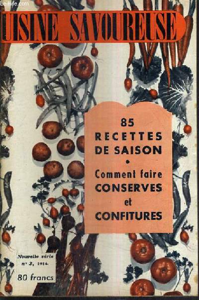 CUISINE SAVOUREUSE N3 1956 - Suprme aux pinards - salade andalouse - paupierres de soles - asperges  la crme - oranges beau rivage - sabls  la normande - poires cond - pains de fantaisie - riz en couronne - boeuf dugardian - a la danoise etc.