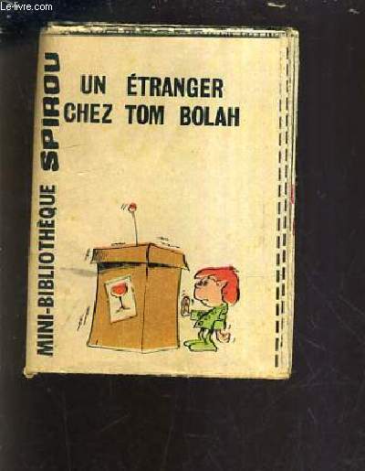UN ETRANGER CHEZ TOM BOLAH - MINI BIBLIOTHEQUE SPIROU N407.