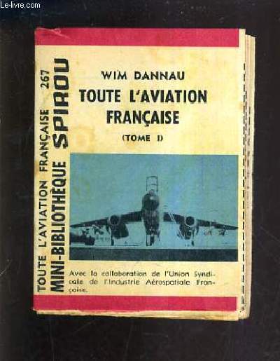 WIM DANNEAU TOUT L'AVIATION FRANCAISE (TOME 1 ) - MINI BIBLIOTHEQUE SPIROU N267.
