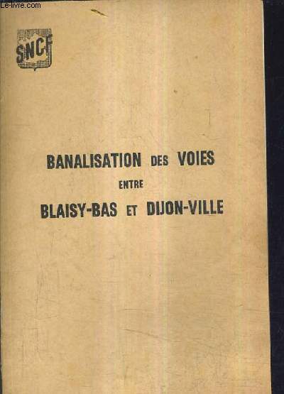 BANALISATION DES VOIES ENTRE BLAISY BAS ET DIJON VILLE.
