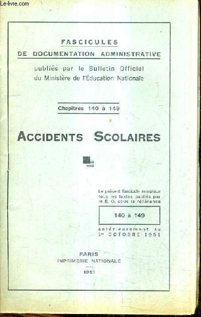 FASCICULES DE DOCUMENTATION ADMINISTRATIVE - CHAPITRES 140 A 149 ACCIDENTS SCOLAIRES.