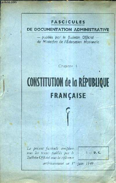 FASCICULES DE DOCUMENTATION ADMINISTRATIVE - CHAPITRE 1 CONSTITUTION DE LA REPUBLIQUE FRANCAISE - COMPLET ?.