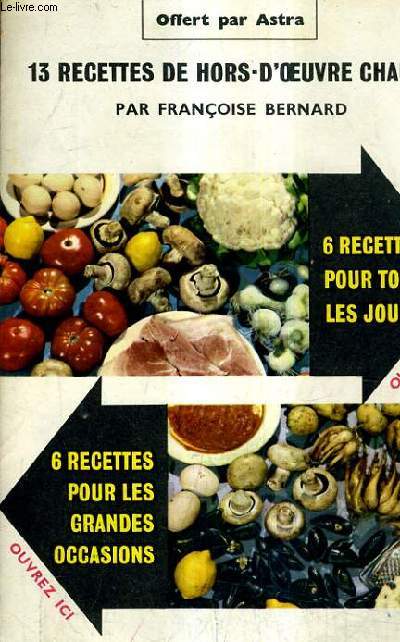 13 RECETTES DE HORS D'OEUVRE CHAUDS PAR FRANCOISE BERNARS ET LA RECETTE SURPRISE.