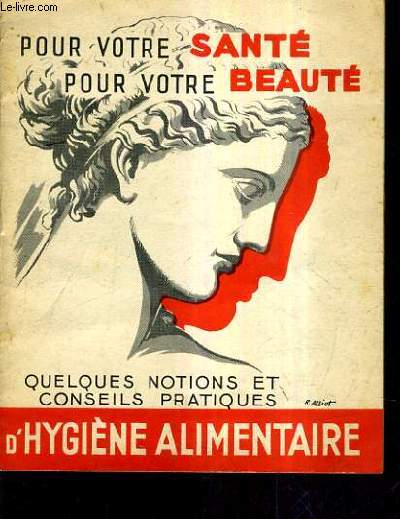 POUR VOTRE SANTE POUR VOTRE BEAUTE QUELQUES NOTIONS ET CONSEILS PRATIQUES D'HYGIENE ALIMENTAIRES.