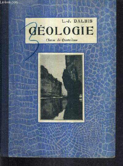 GEOLOGIE CLASSE DE 4EME - PROGRAMME DU 30 AVRIL 1931 / 4E EDITION.