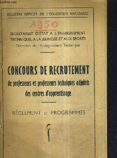 BULLETIN OFFICIEL DE L'EDUCATION NATIONALE SECRETARIAT D'ETAT A L'ENSEIGNEMENT TECHNIQUE A LA JEUNESSE ET AUX SPORTS - CONCOURS DE RECRUTEMENT DE PROFESSEURS ET PROFESSEURS TECHNIQUES ADJOINTS DES CENTRES D'APPRENTISSAGE - REGLEMENT ET PROGRAMMES.
