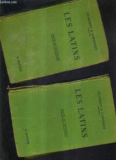 LES LATINS PAGES PRINCIPALES DES AUTEURS DU PROGRAMME CLASSE DE PREMIERE + CLASSE DE SECONDE (2 OUVRAGES) - CLASSE 1ER : 6E EDITION - CLASSE 2E : 7 E EDITION.