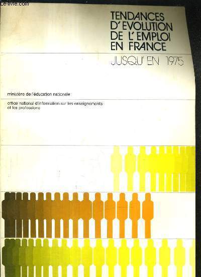 TENDANCES D'EVOLUTION DE L'EMPLOI EN FRANCE JUSQU'EN 1975.