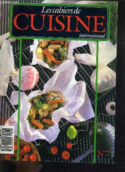 LES CAHIERS DE CUISINE INTERNATIONAL N7 CUISINE ET VOLUPTE - Salade de courgettes aux moules - terrine de foies blonds - mousseline de saumon - courgettes  la carrbonara - aubergines panes - confitures de figures - gele de roses ETC.