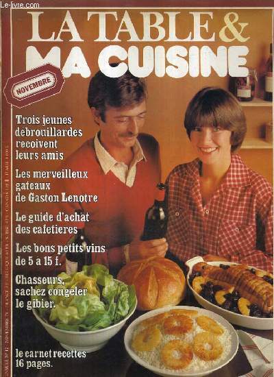 LA TABLE & MA CUISINE - N12 NOVEMBRE 1978 - les merveilleux gteaux de gaston lentre pour l'heure du caf - toasts aux champignons - pt campagnard - carnet de recettes - le guide d'achat des cafetires - chasseurs sachez congeler le gibier etc.