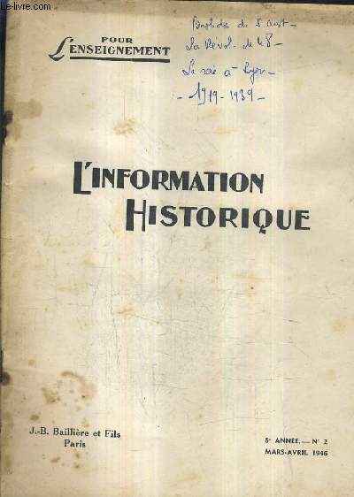 L'INFORMATION HISTORIQUE N2 8E ANNEE MARS AVRIL 1946 - Les bastides du sud ouest - l'volution du bund germanique 1815-1871 - l'esprit du despotisme clair - la soie  lyon - les revendications franaises  la frontire du sud est etc.