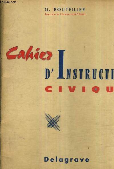 CAHIER D'INSTRUCTION CIVIQUE - EDITION MISE A JOUR 1962.