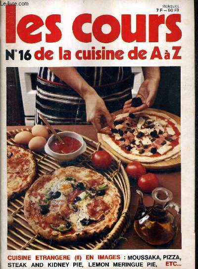 LES COURS DE LA CUISINE DE A A Z N16 - CUISINE ENTRENGERE (III) EN IMAGES : MOUSSAKA PIZZA STEAK AND KINEY PIE LEMON MERINGUE PIE ETC.