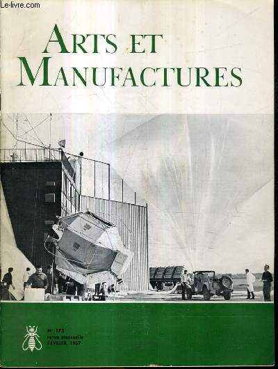 ARTS ET MANUFACTURES N172 FEVRIER 1967 - Masers et lasers 1er partie - l'enseignement de la thermodynamique - usinage  chaud - plates formes stabilises pour ballons stratosphriques etc..