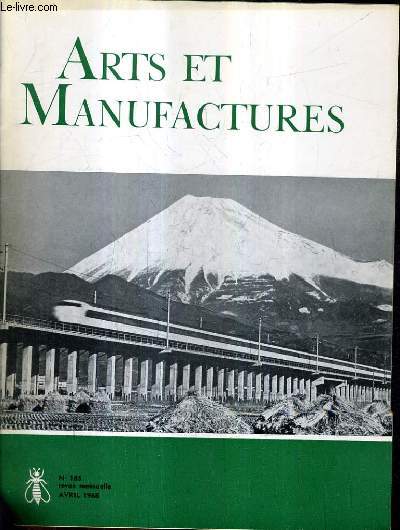 ARTS ET MANUFACTURES N185 AVRIL 1968 - quelques aperus de l'conomie japonaise - les chemins de fer au japon - shintoisme et bouddhisme deux clefs de la civilisation japonaise - splendeurs d'angkor etc.