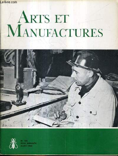 ARTS ET MANUFACTURES N184 MARS 1968 - Electronique scurit et conomie - prvention en milieu de travail - le risque d'incendie industriel - la scurit des appareils  pression etc.