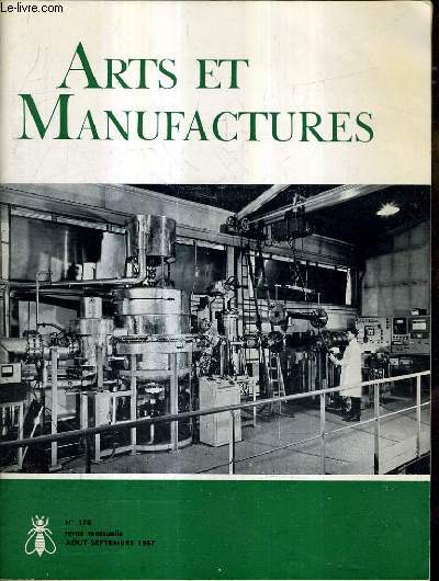 ARTS ET MANUFACTURES N178 AOUT SEPTEMBRE 1967 - Plasmas  haute temprature et fusion controle - magntohydrodynamique  cycle ouvert - la prjection au chalumeaux  plasma  arc lectrique etc.