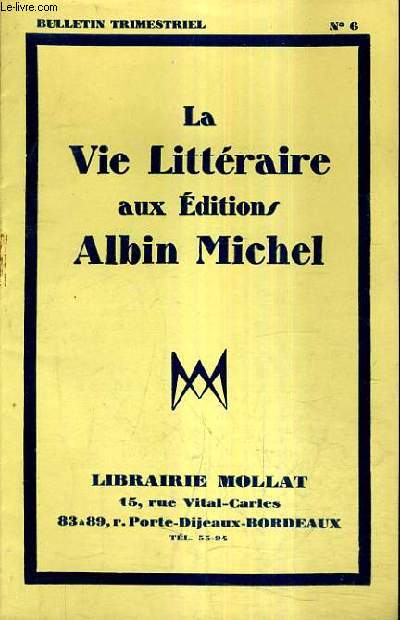 LA VIE LITTERAIRE AUX EDITIONS ALBIN MICHEL N6 AVRIL JUIN 1931 - Cinq minutes avec quelques une de nos crivains coloniaux - le grand prix des franais d'asie herbert wild - petites nouvelles - viennent de sortir des presses -  l'tranger etc.