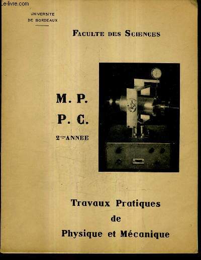 FACULTE DES SCIENCES M.P. P.C 2EME ANNEE TRAVAUX PRATIQUES DE PHYSIQUE ET MECANIQUE - UNIVERSITE DE BORDEAUX.