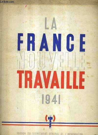 LA FRANCE NOUVELLE TRAVAILLE 1941.