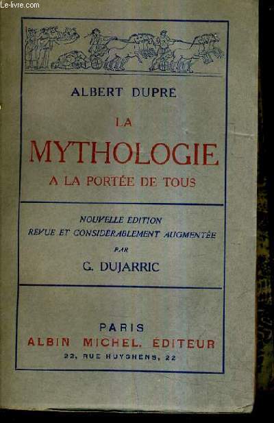 LA MYTHOLOGIE A LA PORTEE DE TOUS - NOUVELLE EDITION REVUE ET CONSIDERABLEMENT AUGMENTEE PAR C.DJARRIC.