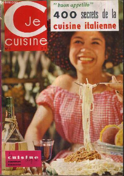 JE CUISINE N1 MARS AVRIL 1964 - LA CUISINE CHEZ SOI - 400 SECRETS DE LA CUISINE ITALIENNE.